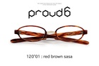 日本鯖江製　proud6 120°01 : red brown sasa メガネフレーム 佐々木セルロイド製【新品】