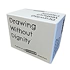 Drawing Without Dignity（気取りは忘れて絵を描こう） ? 新しい大人用パーティゲーム検閲無用のスケッチ