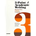 3‐Point Academic Writing:Organization,Content,Language―3つの要素で学ぶアカデミック・ライティングの基本