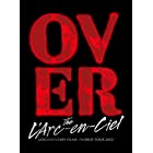 DOCUMENTARY FILMS ~WORLD TOUR 2012~ 「Over The L'Arc-en-Ciel」(完全生産限定盤) [Blu-ray]
