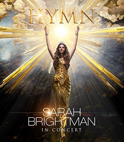 サラ・ブライトマン イン・コンサート HYMN~神に選ばれし麗しの歌声<4K Ultra HD Blu-ray>