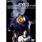 the EYE3 【アイ3】 [DVD]