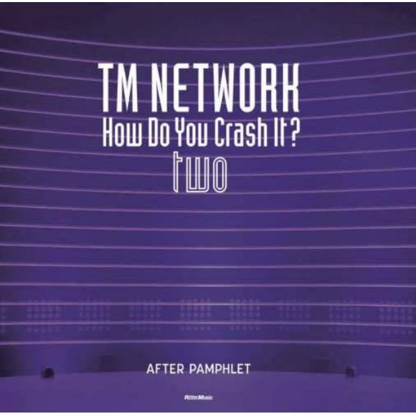 ＴＭ　ＮＥＴＷＯＲＫ　Ｈｏｗ　Ｄｏ　Ｙｏｕ　Ｃｒａｓｈ　Ｉｔ？　ＡＦＴＥＲ　ＰＡＭＰＨＬＥＴ　ｔｗｏ