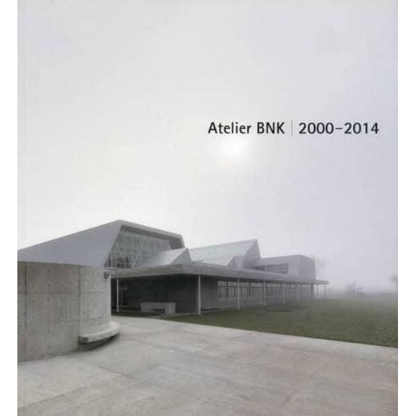 Ａｔｅｌｉｅｒ　ＢＮＫ　２０００－２０１４