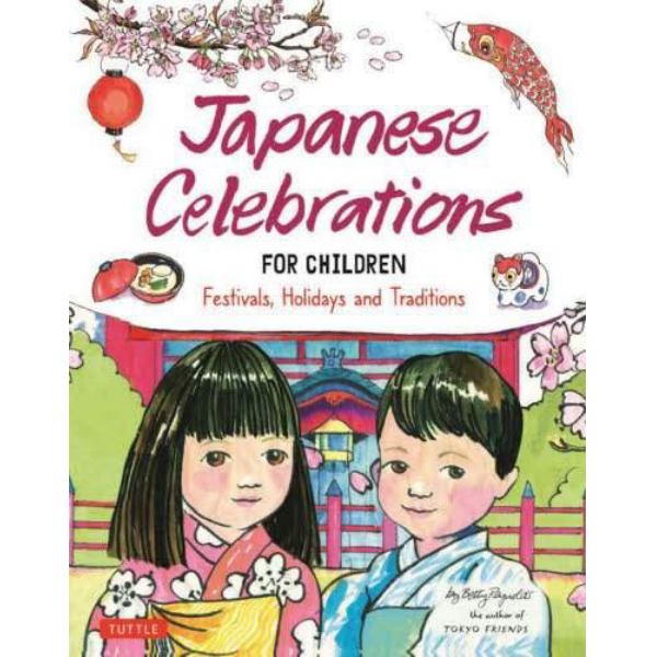 Ｊａｐａｎｅｓｅ　Ｃｅｌｅｂｒａｔｉｏｎｓ　ＦＯＲ　ＣＨＩＬＤＲＥＮ　Ｆｅｓｔｉｖａｌｓ，Ｈｏｌｉｄａｙｓ　ａｎｄ　Ｔｒａｄｉｔｉｏｎｓ