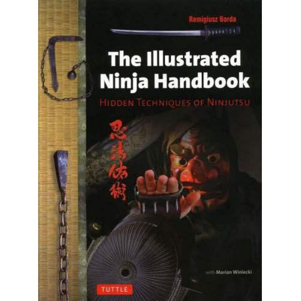 Ｔｈｅ　Ｉｌｌｕｓｔｒａｔｅｄ　Ｎｉｎｊａ　Ｈａｎｄｂｏｏｋ　Ｈｉｄｄｅｎ　Ｔｅｃｈｎｉｑｕｅｓ　ｏｆ　Ｎｉｎｊｕｔｓｕ