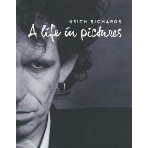 Ａ　ＬＩＦＥ　ＩＮ　ＰＩＣＴＵＲＥＳ　キース・リチャーズ写真集