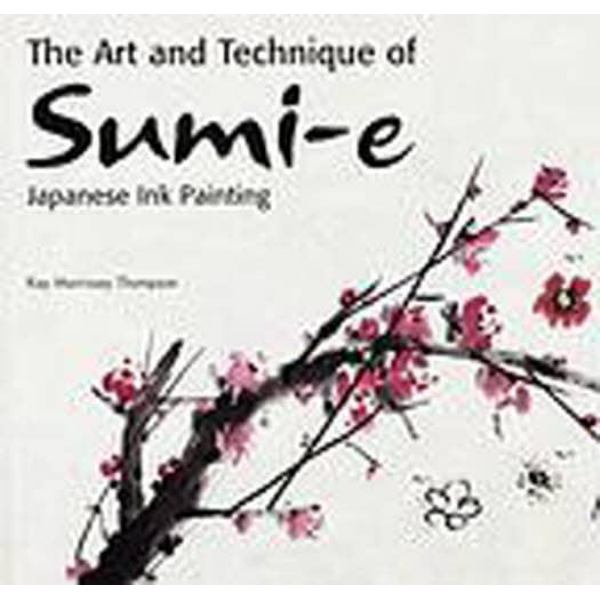 Ｔｈｅ　Ａｒｔ　ａｎｄ　Ｔｅｃｈｎｉｑｕｅ　ｏｆ　Ｓｕｍｉ‐ｅ　Ｊａｐａｎｅｓｅ　Ｉｎｋ　Ｐａｉｎｔｉｎｇ