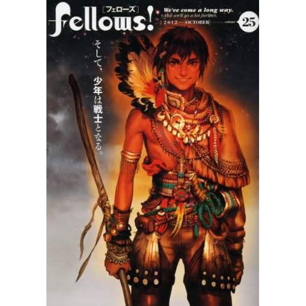 Ｆｅｌｌｏｗｓ！　ｖｏｌｕｍｅ２５（２０１２ＯＣＴＯＢＥＲ）