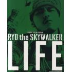 ＲＹＯ　ｔｈｅ　ＳＫＹＷＡＬＫＥＲ　ＬＩＦＥ