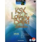 ＫＳＸ（カソリックス）Ｌｏｖｅ　＆　Ｂａｌｌａｄ　Ｓｅｌｅｃｔｉｏｎ