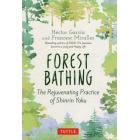 ＦＯＲＥＳＴ　ＢＡＴＨＩＮＧ　Ｔｈｅ　Ｒｅｊｕｖｅｎａｔｉｎｇ　Ｐｒａｃｔｉｃｅ　ｏｆ　Ｓｈｉｎｒｉｎ　Ｙｏｋｕ