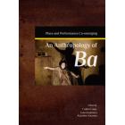 Ａｎ　Ａｎｔｈｒｏｐｏｌｏｇｙ　ｏｆ　Ｂａ　Ｐｌａｃｅ　ａｎｄ　Ｐｅｒｆｏｒｍａｎｃｅ　Ｃｏ‐ｅｍｅｒｇｉｎｇ