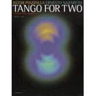 ＴＡＮＧＯ　ＦＯＲ　ＴＷＯ