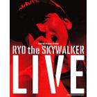 ＲＹＯ　ｔｈｅ　ＳＫＹＷＡＬＫＥＲ　ＬＩＶＥ