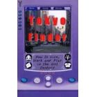 Ｔｏｋｙｏ　ｆｉｎｄｅｒ　Ｈｏｗ　ｔｏ　ｌｉｖｅ，ｗｏｒｋ　ａｎｄ　ｐｌａｙ　ｉｎ　ｔｈｅ　２１ｓｔ　ｃｅｎｔｕｒｙ　２００２