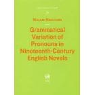 Ｇｒａｍｍａｔｉｃａｌ　Ｖａｒｉａｔｉｏｎ　ｏｆ　Ｐｒｏｎｏｕｎｓ　ｉｎ　Ｎｉｎｅｔｅｅｎｔｈ‐Ｃｅｎｔｕｒｙ　Ｅｎｇｌｉｓｈ　Ｎｏｖｅｌｓ