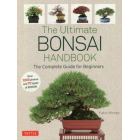 Ｔｈｅ　Ｕｌｔｉｍａｔｅ　ＢＯＮＳＡＩ　ＨＡＮＤＢＯＯＫ　Ｔｈｅ　Ｃｏｍｐｌｅｔｅ　Ｇｕｉｄｅ　ｆｏｒ　Ｂｅｇｉｎｎｅｒｓ