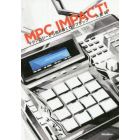 ＭＰＣ　ＩＭＰＡＣＴ！　テクノロジーから読み解くヒップホップ