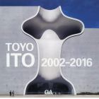 伊東豊雄作品集２００２－２０１６