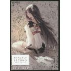 ＢＲＡＶＥＬＹ　ＳＥＣＯＮＤ　Ｄｅｓｉｇｎ　Ｗｏｒｋｓ　ＴＨＥ　ＡＲＴ　ＯＦ　ＢＲＡＶＥＬＹ　２０１３－２０１５