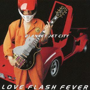 【CD】ブランキー・ジェット・シティ ／ LOVE FLASH FEVER