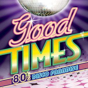 ＜CD＞　Good　Times-80's　ディスコ・パラダイス　／　オムニバス