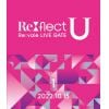 【BLU-R】Re：vale LIVE GATE "Re：flect U" DAY 1