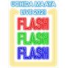 【BLU-R】内田真礼 ／ UCHIDA MAAYA LIVE 2021「FLASH FLASH FLASH」