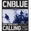 【BLU-R】CNBLUE ／ ZEPP TOUR 2023 ～CALLING～@TOKYO GARDEN THEATER
