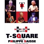 【DVD】T-SQUARE　／　T-SQUARE　featuring　Philippe　Saisse　～　HORIZON　Special　Tour　～@　BLUE　NOTE　TOKYO