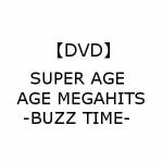 【DVD】SUPER　AGE　AGE　MEGAHITS-BUZZ　TIME-