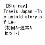 【受付終了】【BLU-R】Travis　Japan　-The　untold　story　of　LA-(初回A＋通常Aセット)