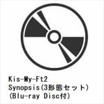 【受付終了】【CD】Kis-My-Ft2　／　Synopsis(3形態セット)(Blu-ray　Disc付)