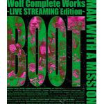 【BLU-R】MAN　WITH　A　MISSION　／　Wolf　Complete　Works　～LIVE　STREAMING　Edition　BOOT～