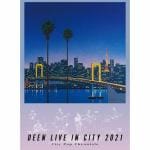 【DVD】DEEN　LIVE　IN　CITY　2021　～City　Pop　Chronicle～(通常盤)