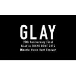 ＜BLU-R＞　GLAY　／　20th　Anniversary　Final　GLAY　in　TOKYO　DOME　2015　Miracle　Music　Hunt　Forever-PREMIUM　BOX-