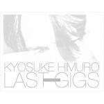＜BLU-R＞　氷室京介　／　KYOSUKE　HIMURO　LAST　GIGS(初回BOX限定盤)