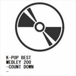 【DVD】K-POP　BEST　MEDLEY　200　-COUNT　DOWN-