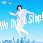 【CD】IBERIs&　／　We　Don't　Stop(Hinano　Version)