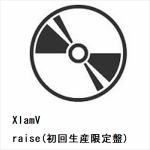 【CD】XlamV　／　raise(初回生産限定盤)