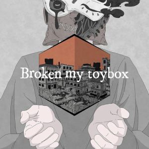 【CD】Broken my toybox ／ Broken my toybox(通常盤)