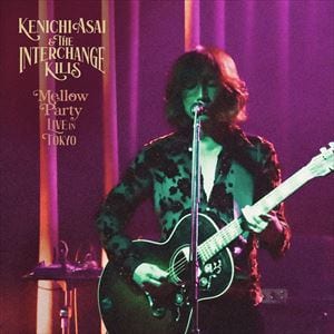 【CD】浅井健一&THE INTERCHANGE KILLS ／ Mellow Party -LIVE in TOKYO-
