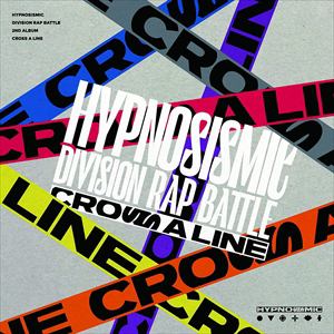 【CD】ヒプノシスマイク-Division Rap Battle- ／ CROSS A LINE(初回限定盤)