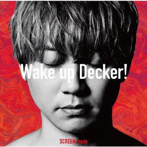 【CD】SCREEN mode ／ 特撮ドラマ『ウルトラマンデッカー』オープニングテーマ「Wake up Decker!」