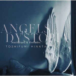 【CD】日向敏文　／　Angels　in　Dystopia　Nocturnes　&　Preludes