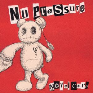【CD】Novel Core ／ No Pressure(初回生産限定盤)(Blu-ray Disc付)