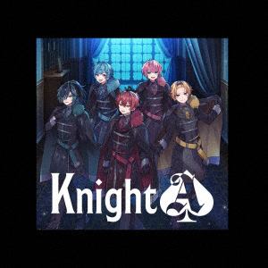 【CD】Knight A-騎士A- ／ Knight A(通常盤)