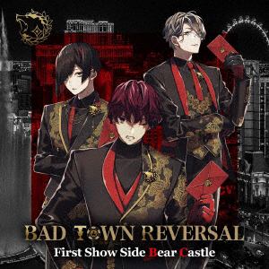 【CD】BAD TOWN REVERSAL First Show Side Bear Castle