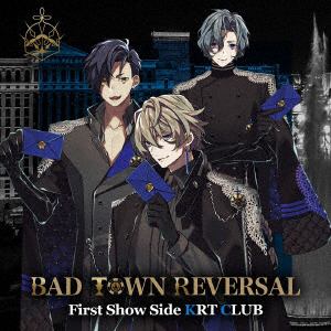 【CD】BAD TOWN REVERSAL First Show Side KRT CLUB